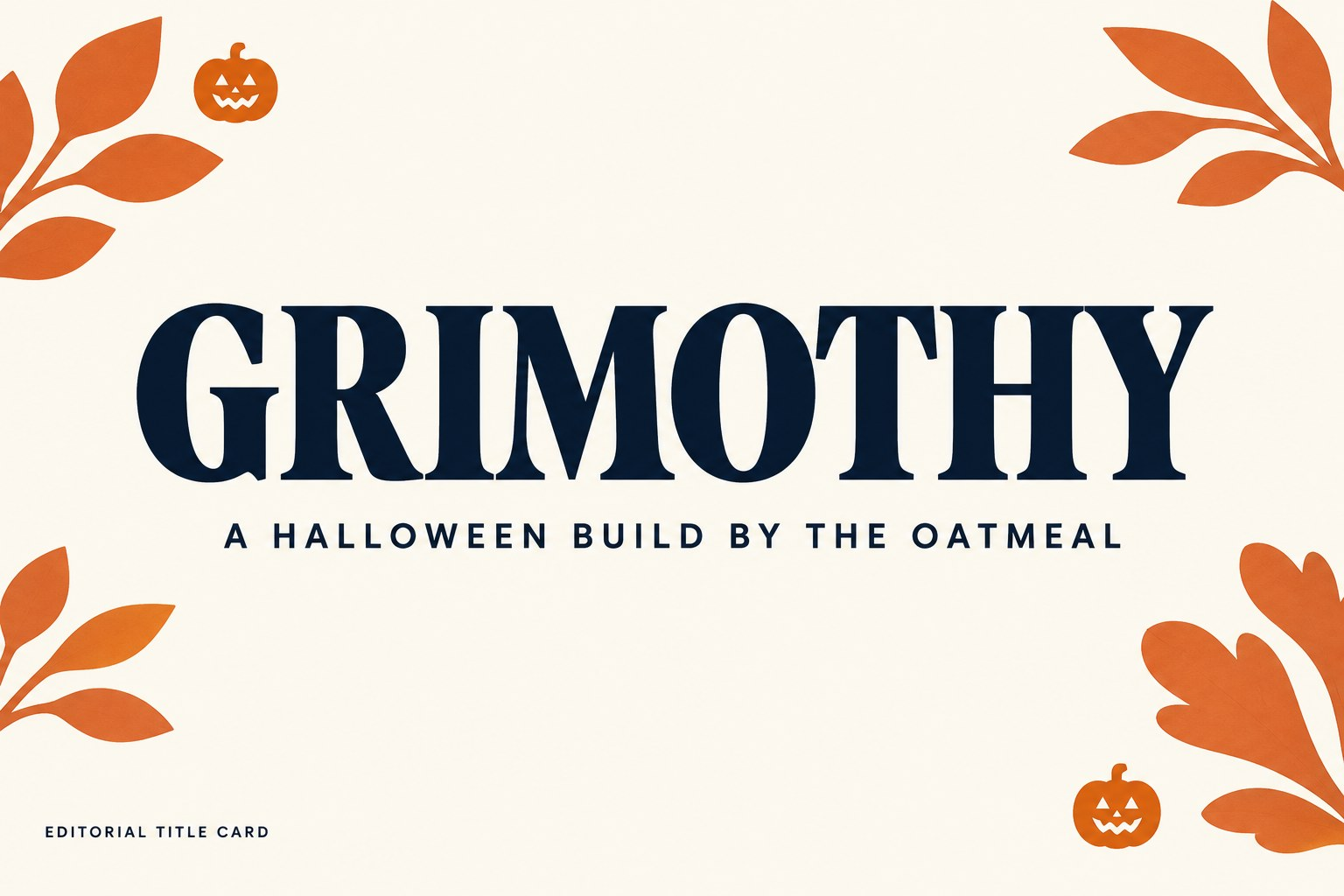 Original editorial title card for the Grimothy Halloween story; the actual creation is shown in the article’s creator embeds.